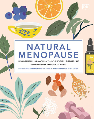 Natural Menopause: Herbal Remedies, Aromatherapy, CBT, Nutrition, Exercise, HRT...... 7ea5b76322bc5f48ba6f8437a0171037