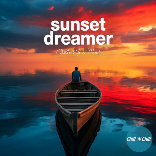 Sunset Dreamer Chillout Your Mind (2024) FLAC