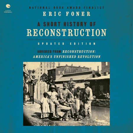 A Short History of Reconstruction, Updated Edition [Audiobook]