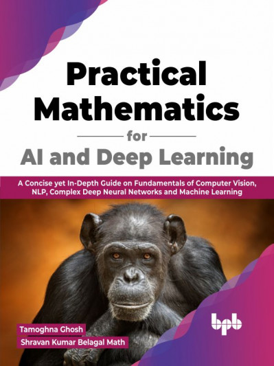 Practical Mathematics for AI and Deep Learning: A Concise yet In-Depth Guide on Fu... E926b00974a028114be3ea2eb277ac6b