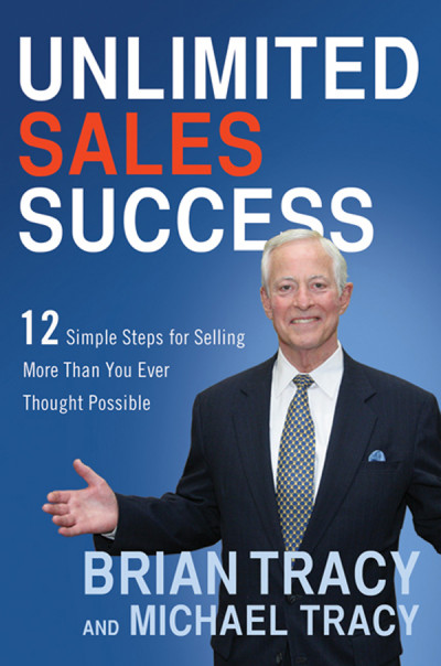 Unlimited Sales Success: 12 Simple Steps for Selling More Than You Ever Thought Po... 0c3b924e7744b21fe9d901d1c2440f6e