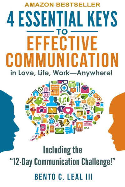 4 Essential Keys to Effective Communication in Love, Life, Work--Anywhere!: A How-... 947426b2f35bd5ea08520e399a2d7588