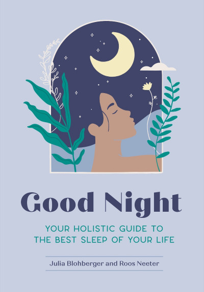 Good Night: Your Holistic Guide to the Best Sleep of Your Life - Julia Blohberger Ec91bf1d418d9ab6c052033a3ddf90a1