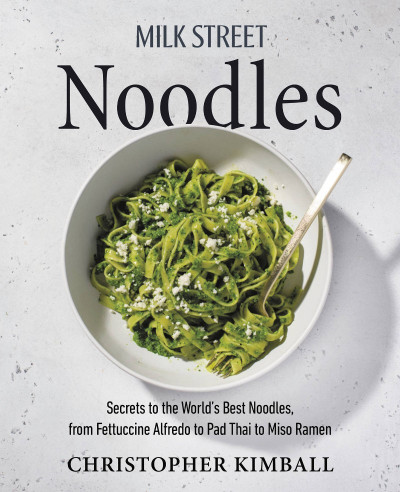 Milk Street Noodles: Secrets to the World's Best Noodles, from Fettuccine Alfredo ... 3958d343e803e31394309b5737fdc7a4