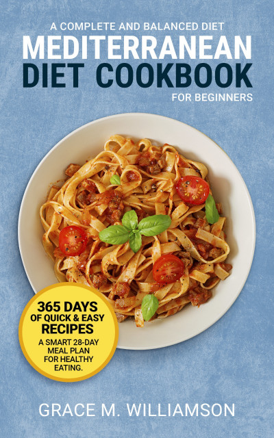 Mediterranean Diet Cookbook Made Simple: 365 Days of Quick & Easy Recipes with Col... Be53353284211022f482e59af3ca5ca9