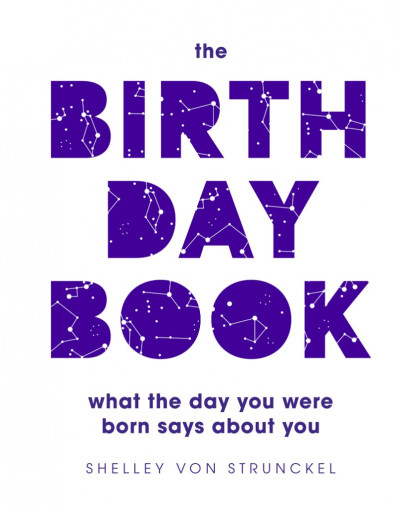 The Birthday Book: What the day You were born says about You - Shelley von Strunckel 3686c0dbfe4c10fd2f7ca1b510c9d1e1