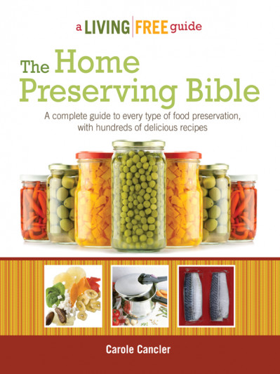 The Home Preserving Bible: A Complete Guide to Every Type of Food Preservation wit... Ebf930ec997be07988eec9fbc061faee