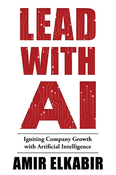 Lead With AI: Igniting Company Growth with Artificial Intelligence - Amir Elkabir E5f2a1c2720b2c1858d526227680d1ff