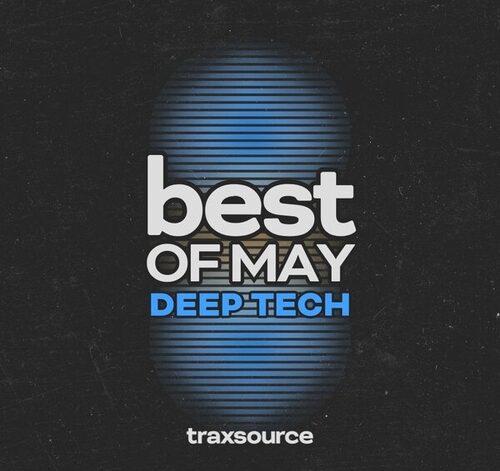 Traxsource Top 100 Deep Tech Of May 2024