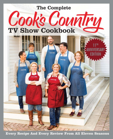 The Complete Cook's Country TV Show Cookbook, 11th Anniversary Edition: Every Reci... 34606b525f1157064d999a25d3d6dd27