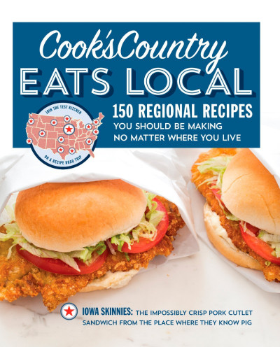 Cook's Country Eats Local: 150 Regional Recipes You Should Be Making No Matter Whe... 61df03e53373fc0afb9f083876b7af29