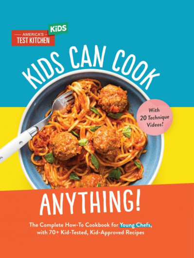 Kids Can Cook Anything!: The Complete How-To Cookbook for Young Chefs, with 75 Kid... 258b8fb26a232bdae410c257e97c9737