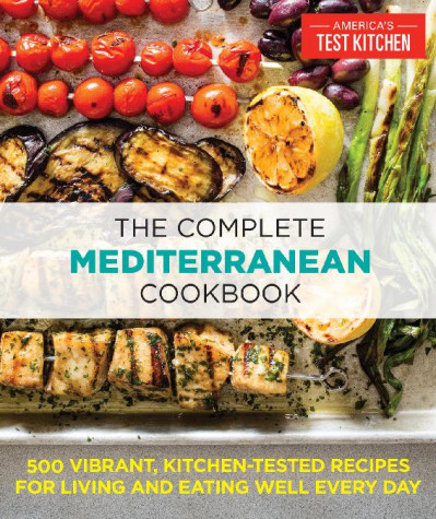 The Complete Mediterranean Cookbook: 500 Vibrant, Kitchen-Tested Recipes for Livin... Bd4ae8b8aaa2458d4c04f73123d37f59