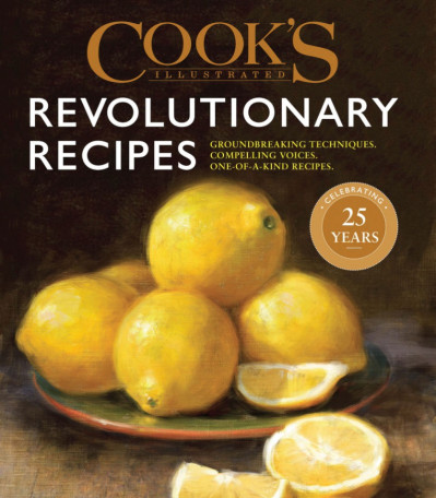 Cook's Illustrated Revolutionary Recipes: Groundbreaking Techniques. Compelling Vo... D809db37ffab84cb390753466307505a