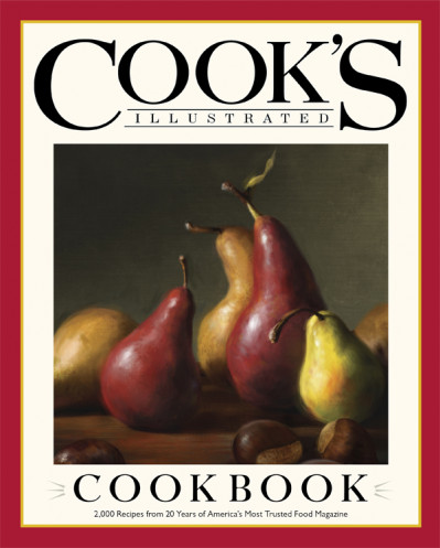 The Cook's Illustrated Cookbook: 2,000 Recipes from 20 Years of America's Most Tru... 099087d68d51567d154bc8b730a63f5f