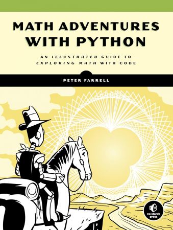 Math Adventures with Python : An Illustrated Guide to Exploring Math with Code (True PDF)