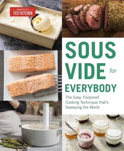 Sous Vide for Everybody: The Easy, Foolproof Cooking Technique That's Sweeping the... 79178eb62de5ba169f84381f3dca9579