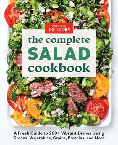 The Complete Salad Cookbook: A Fresh Guide to 200  Vibrant Dishes Using Greens, Ve... E9091747e4e43496c8b8c2a5b9c8ef91