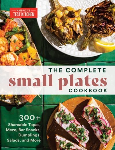 The Complete Small Plates Cookbook: 300  Shareable Tapas, Meze, Bar Snacks, Dumpli... 39cddffbad9cdcc3d1b845217b510eaa