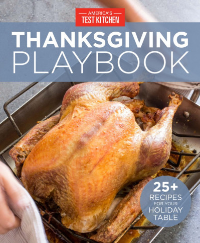 America's Test Kitchen Thanksgiving Playbook: 25  Recipes for Your Holiday Table -... B0aa2403956a97c521fc57d6dc2bc2ae