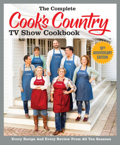 The Complete Cook's Country TV Show Cookbook 15th Anniversary Edition Includes Sea... 8e47178906f935e28cf90221e67871b2