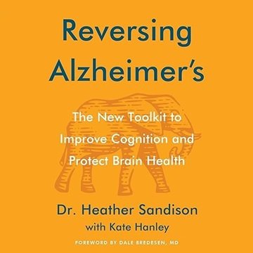 Reversing Alzheimer's: The New Toolkit to Improve Cognition and Protect Brain Health [Audiobook]