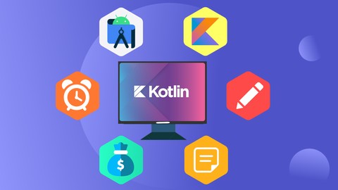 The Complete Android 14 & Kotlin Development- Build 7 Apps