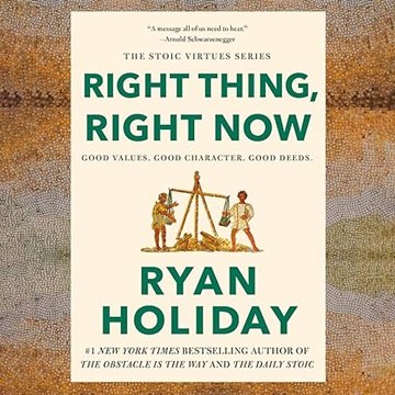 Right Thing, Right Now: Good Values. Good Character. Good Deeds. [Audiobook]