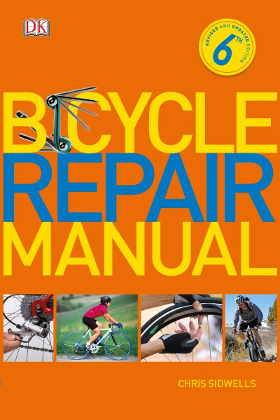 Bicycle Repair Manual, 6th Edition - Chris Sidwells A39c1155afcbad454a0eda749c880005