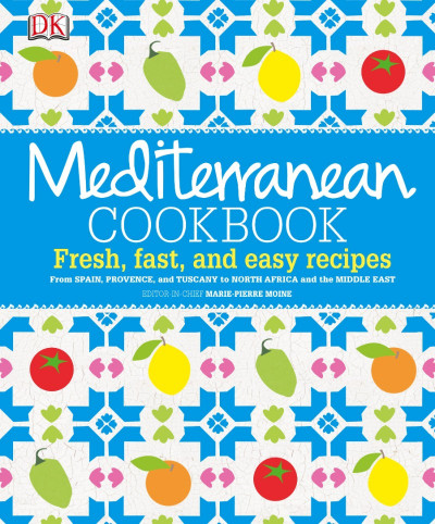 Mediterranean Cookbook: Fresh, Fast, and Easy Recipes from Spain, Provence, and Tu... 5671f7679c9bea221717bd2af79c4f0f