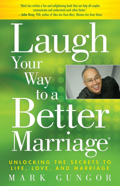 Laugh Your Way to a Better Marriage: Unlocking the Secrets to Life, Love and Marri... 4e43f1c0092398281d5d44c6535e3c12