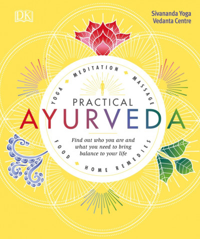 Practical Ayurveda: Find Out Who You Are and What You Need to Bring Balance to You... 1a7fa4019ab7d20c0f45a1af7ae68714