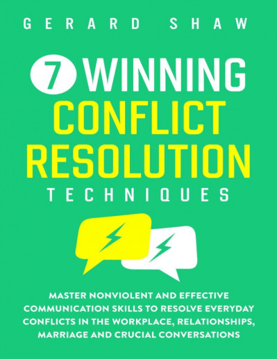 7 Winning Conflict Resolution Techniques: Master Nonviolent and Effective Communic... 6af3b999c1c1c1a3a72e11a520298d23