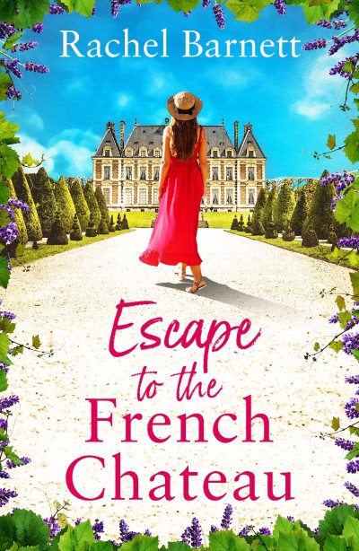 Escape to the French Chateau: An utterly charming summer romance to get swept a...