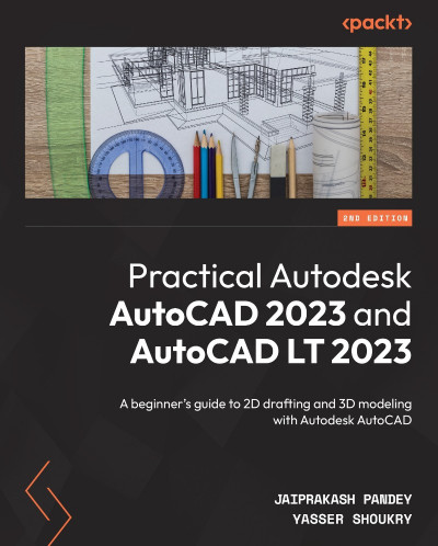 Practical Autodesk AutoCAD (2023) and AutoCAD LT 2023: A beginner's guide to 2D dr... F3ec6e352337e5c391f56fd5e10d5c36