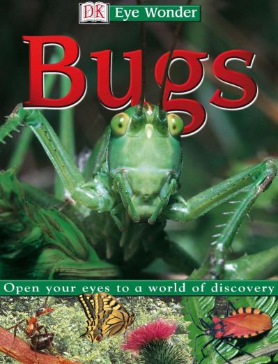 Eye Wonder: Bugs: Open Your Eyes to a World of Discovery - DK