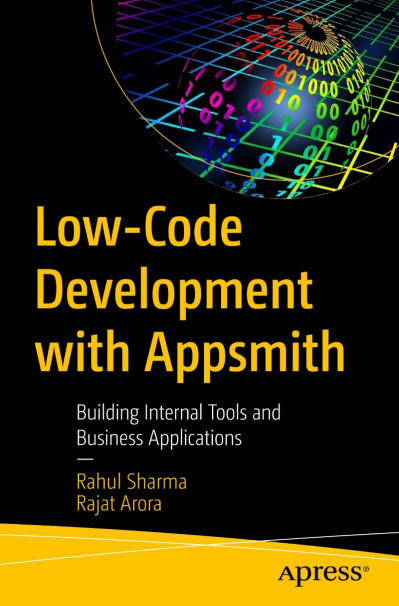 Low-Code Development with Appsmith: Building Internal Tools and Business Applicati... 7b03617543791c9563eed09a7883933e