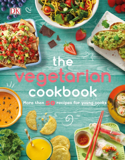 The Vegetarian Cookbook: More than 50 Recipes for Young Cooks - DK 1aff3cf423b5ad12a875c6be4f265c42