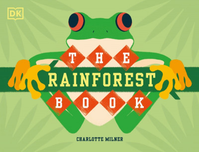 The Rainforest Book - Charlotte Milner Aab7f363a9a03caa0542272c06e2474a