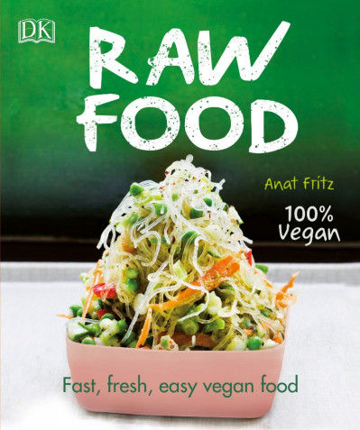 Raw Food: Fast, Fresh, Easy Vegan Food - Anat Fritz A10dfdb978e272f1b5ec97487d2aa053