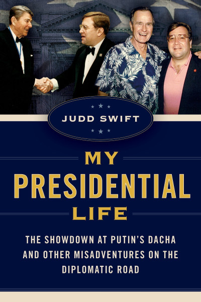 My Presidential Life: The Showdown at Putin's Dacha and Other Misadventures on the... E9b8f36c03db92ea45169ee94e142b62