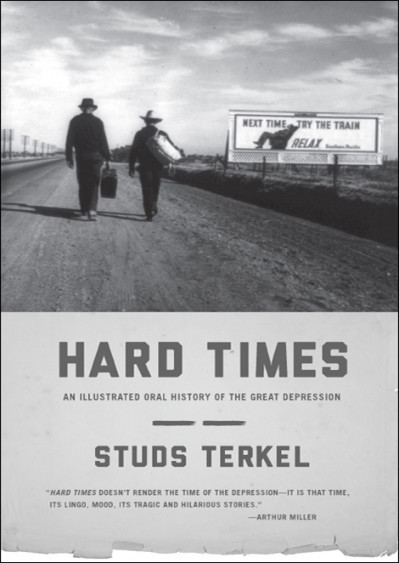 Hard Times: An Oral History of the Great Depression - Studs Terkel 11bea8c05576e0ab5bf5f1746c472e6c