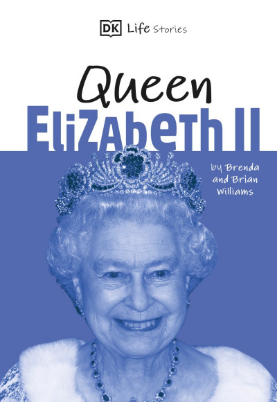 DK Life Stories Queen Elizabeth II - Brenda Williams 52fb59ea993ed1154793eb4e1ca9136f