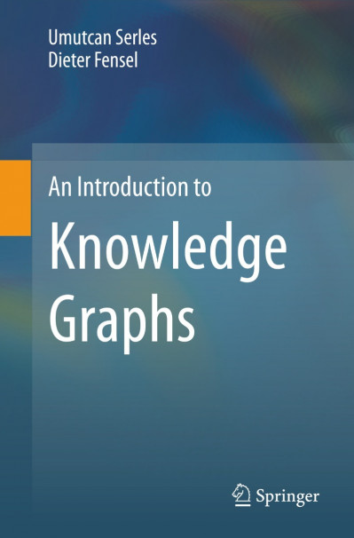 An Introduction to Knowledge Graphs - Umutcan Serles 58254e583f0b8be1b5612ceffade2c71