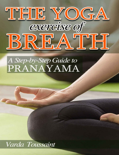 The Yoga of Breath: A Step-by-Step Guide to Pranayama - Richard Rosen B43979c89116b59dacee95c0471ffb73