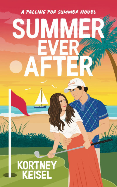 Summer Ever After: A Sweet Romantic Comedy - Kortney Keisel A145508bdf4f702d432da0cad7b04977