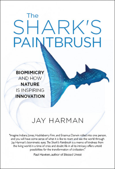 The Shark's Paintbrush: Biomimicry and How Nature Is Inspiring Innovation - Jay Ha... 1998f6fd6bb7898565a896754c8bff86