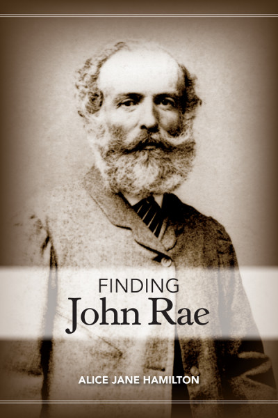 Finding John Rae - Alice Jane Hamilton E7049bbd5be2cd956fa29543c1ce8286