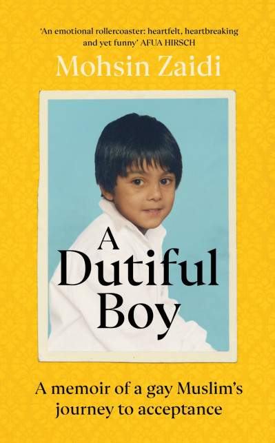 A Dutiful Boy: A memoir of a gay Muslim's journey to acceptance - Mohsin Zaidi 459ecaba745e2e79dd069b949b5a558d