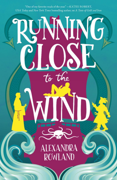 Running Close to the Wind - Alexandra Rowland